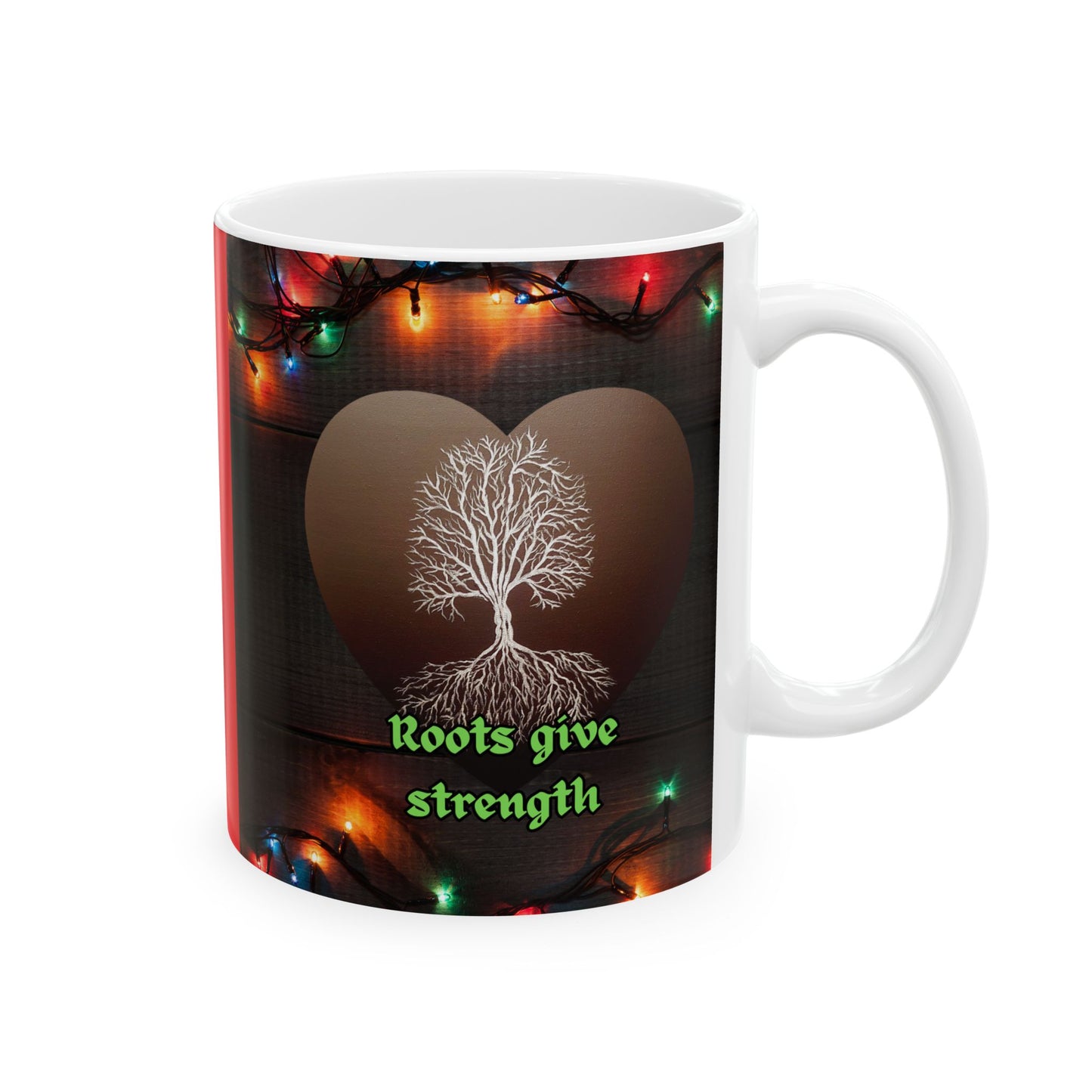 Roots Give Strength Ceramic Mug, (11oz, 15oz)