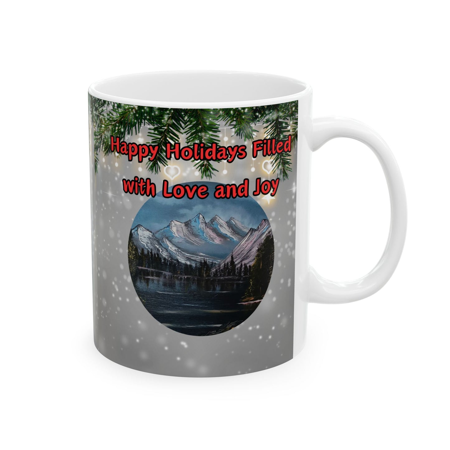 Happy Holidays filled with Love and Joy Ceramic Mug, (11oz, 15oz)