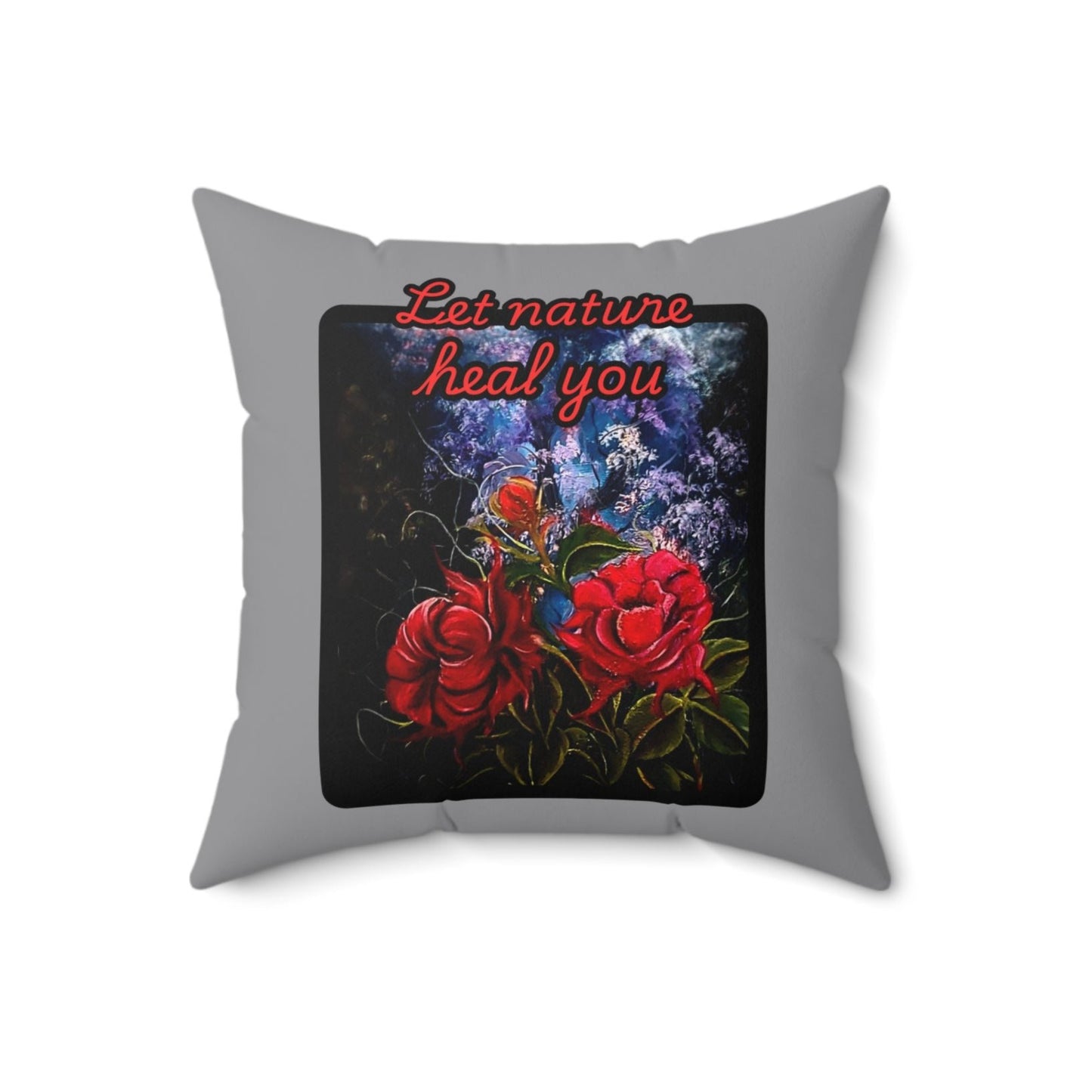 Let nature heal you Spun Polyester Square Pillow