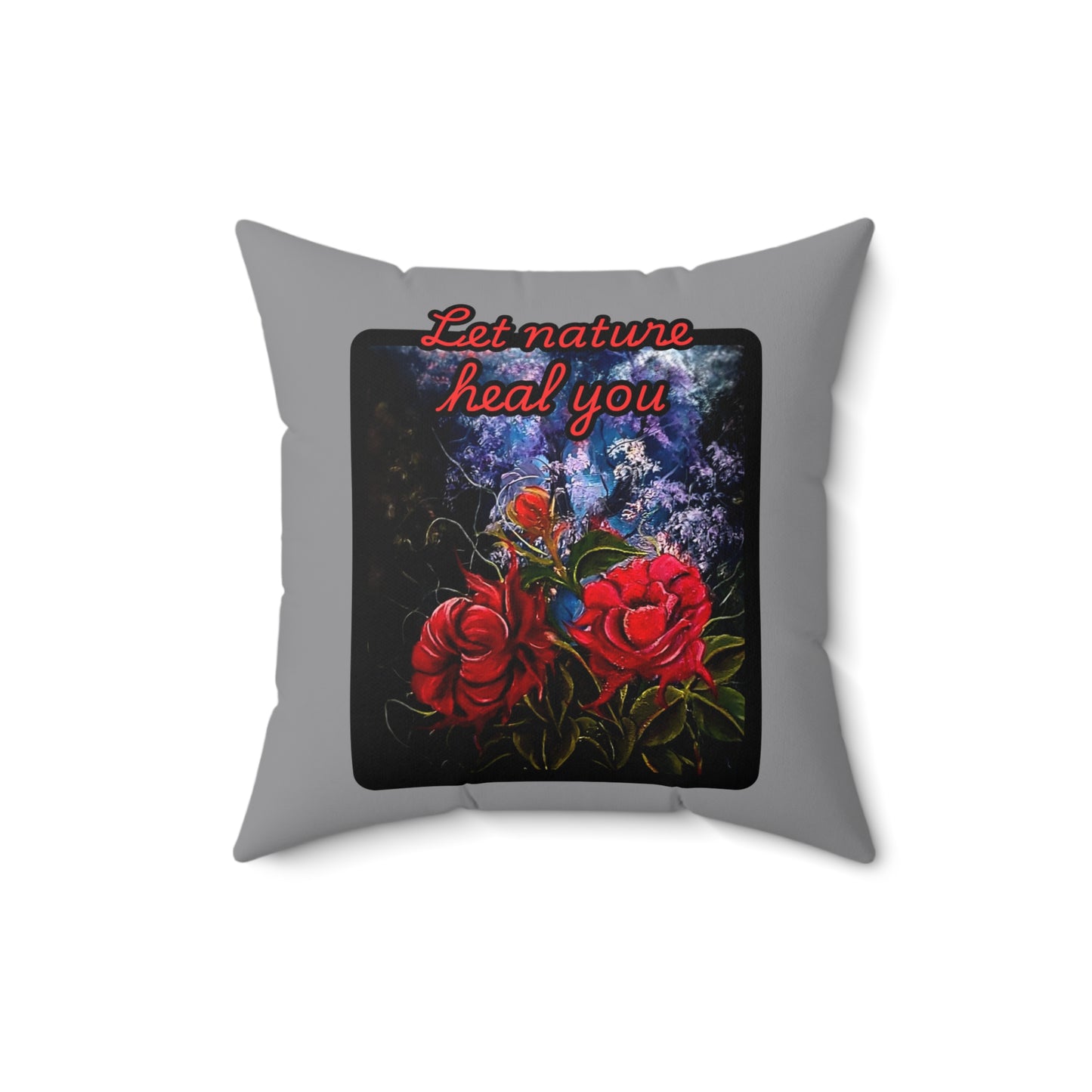 Let nature heal you Spun Polyester Square Pillow