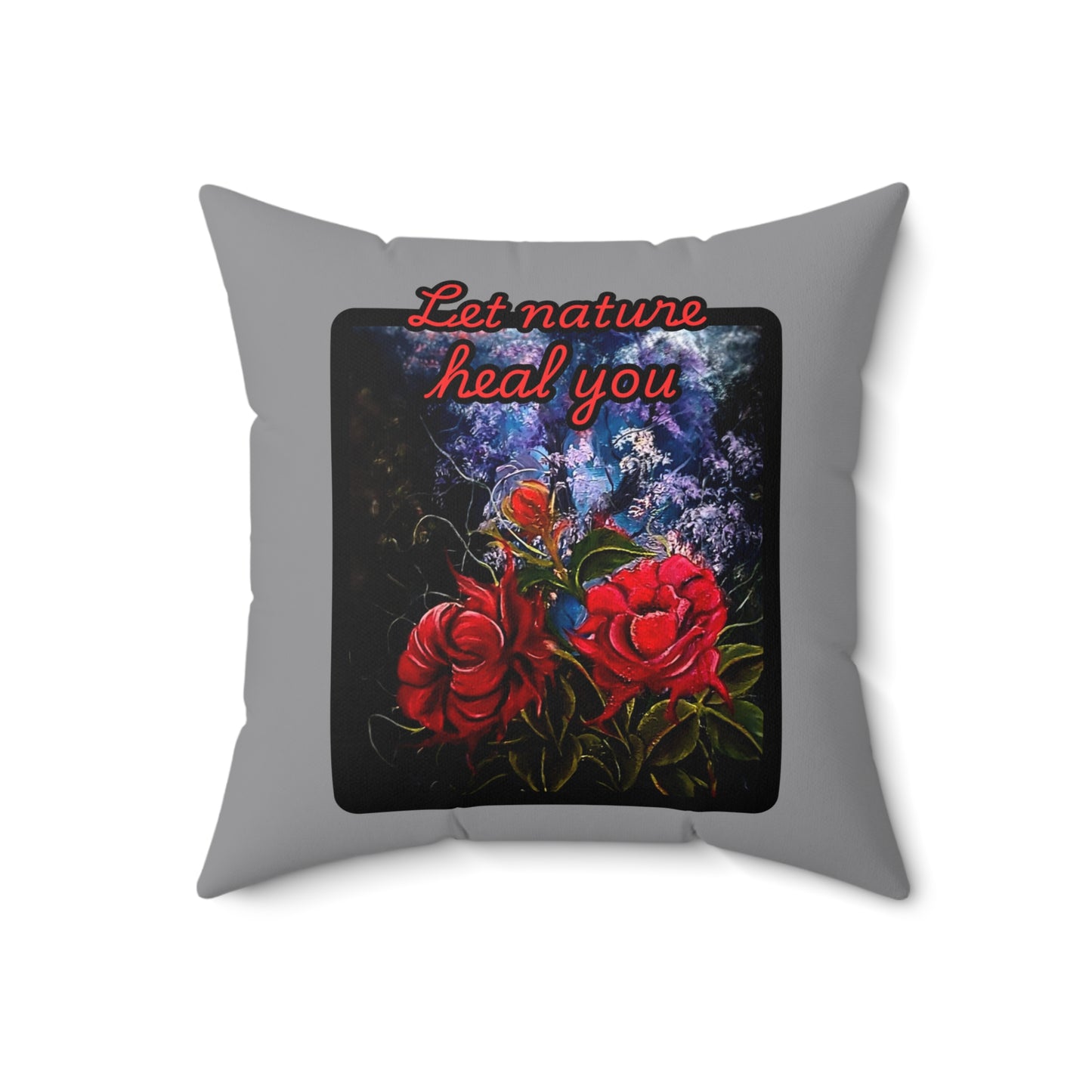 Let nature heal you Spun Polyester Square Pillow